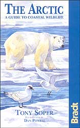 BRADT THE ARCTIC. A GUIDE TO COASTAL WILDLIFE 1