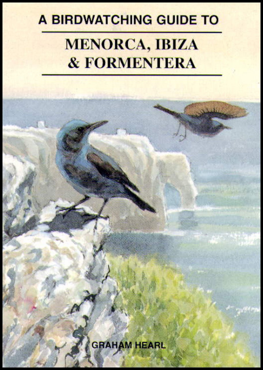 A BIRDWATCHING GUIDE TO MENORCA, IBIZA &AMP; FORMENTERA 1