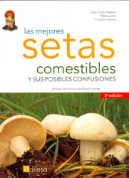 LAS MEJORES SETAS COMESTIBLES DE LA PENÍNSULA IBÉRICA Y SUS POSIBLES CONFUSIONES  2A EDICIÓN 1
