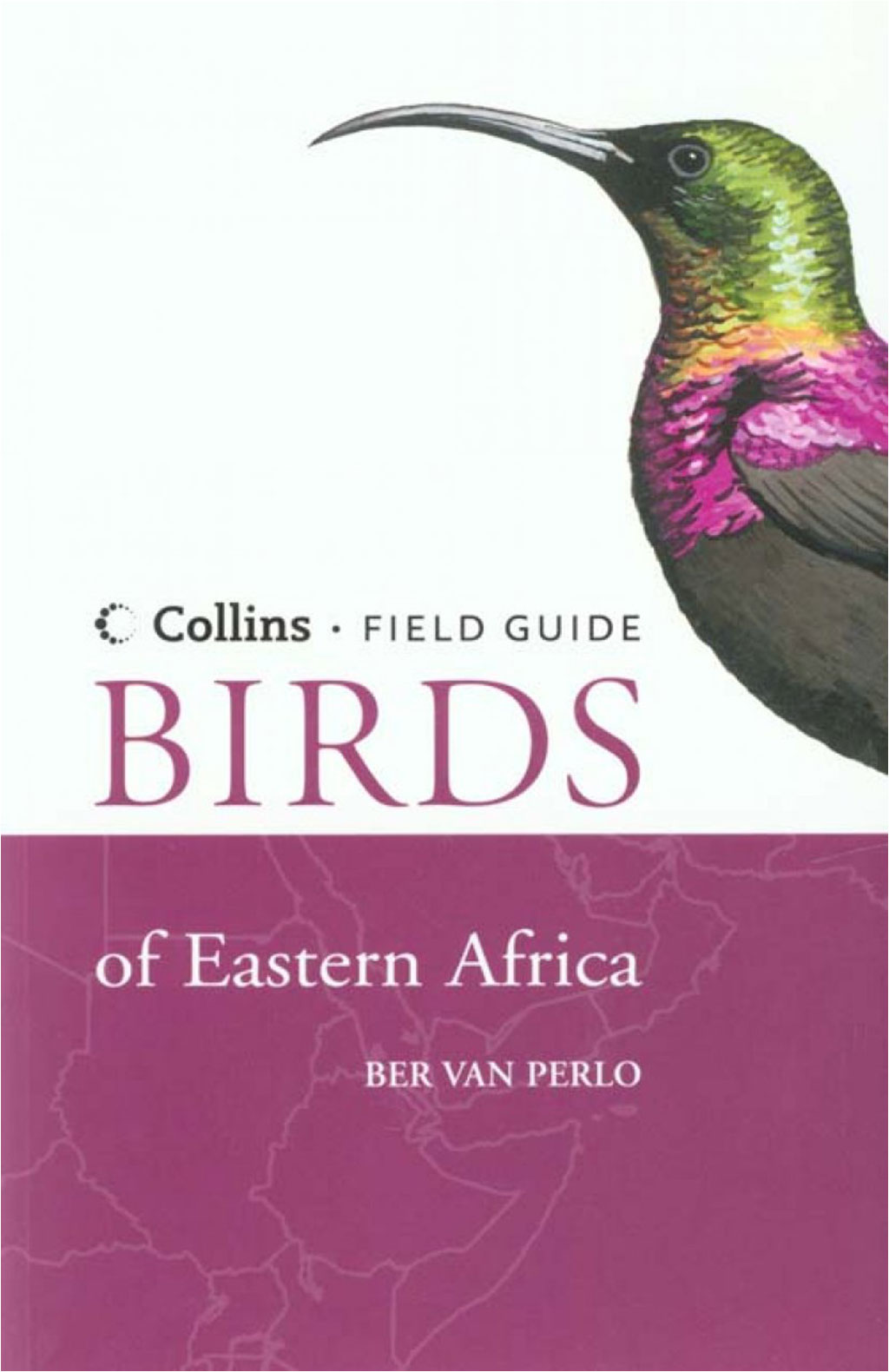 COLLINS FIELD GUIDE: BIRDS OF EASTERN AFRICA 1