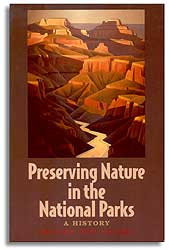 PRESERVING NATURE IN THE NATIONAL PARKS: A HISTORY 1