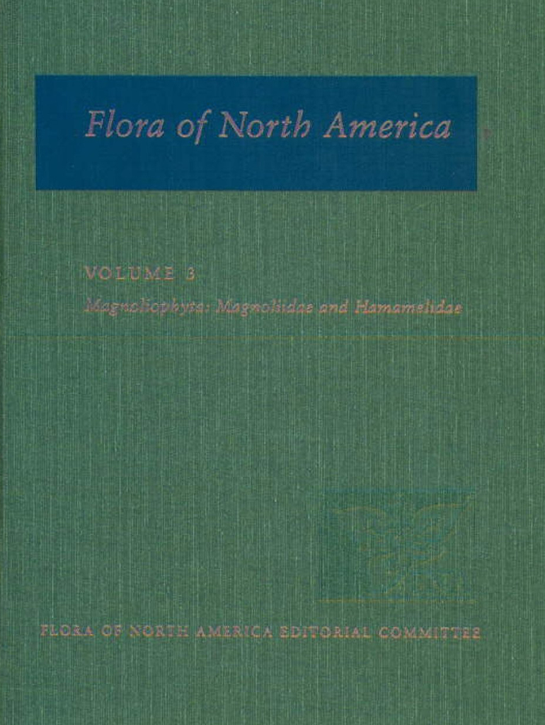 FLORA OF NORTH AMERICA,  VOL.3. MAGNOLIOPHYTA: MAGNOLIDAE AND HAMAMELIDAE 1