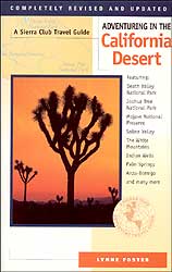 A SIERRA CLUB TRAVEL GUIDE. ADVENTURING IN THE CALIFORNIA DESERT 1