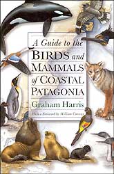 A GUIDE TO THE BIRDS AND MAMMALS OF COASTAL PATAGONIA 1