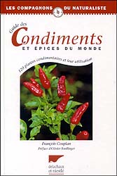 GUIDE DES CONDIMENTS ET ÉPICES DU MONDE. 120 PLANTES CONDIMENTAIRES ET LEUR UTILISATION 1