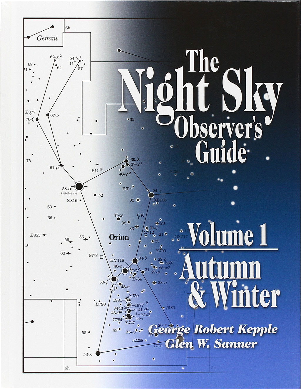 THE NIGHT SKY OBSERVER'S GUIDE. VOLUME 1 - AUTUMN &AMP; WINTER 1