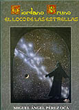 GIORDANO BRUNO. EL LOCO DE LAS ESTRELLAS 1