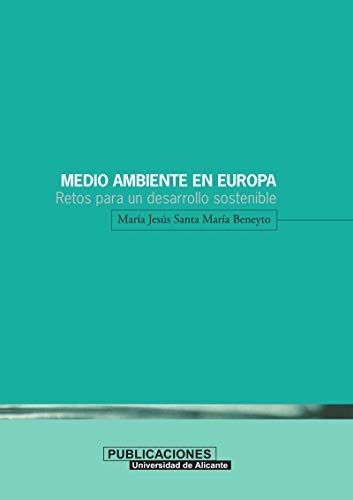 MEDIO AMBIENTE EN EUROPA. RETOS PARA UN DESARROLLO SOSTENIBLE 1