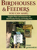 BIRDHOUSES &AMP; FEEDERS YOU CAN MAKE. COMPLETE PLANS AND INSTRUCTIONS FOR BIRD-FRIENDLY NESTING AND FEEDING SITES 1