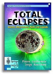 TOTAL ECLIPSES. SCIENCE, OBSERVATIONS, MYTHS AND LEGENDS 1
