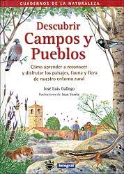 DESCUBRIR CAMPOS Y PUEBLOS. CÓMO APRENDER A RECONOCER Y DISFRUTAR LOS PAISAJES, FAUNA Y FLORA DE NUESTRO ENTORNO RURAL 1