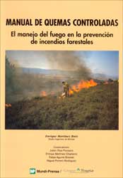 MANUAL DE QUEMAS CONTROLADAS. EL MANEJO DEL FUEGO EN LA PREVENCIÓN DE INCENDIOS FORESTALES 1