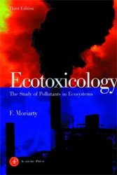 ECOTOXICOLOGY. THE STUDY OF POLLUTANTS IN ECOSYSTEMS. 3RD EDITION 1