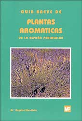 GUÍA BREVE DE PLANTAS AROMÁTICAS DE LA ESPAÑA PENINSULAR 1