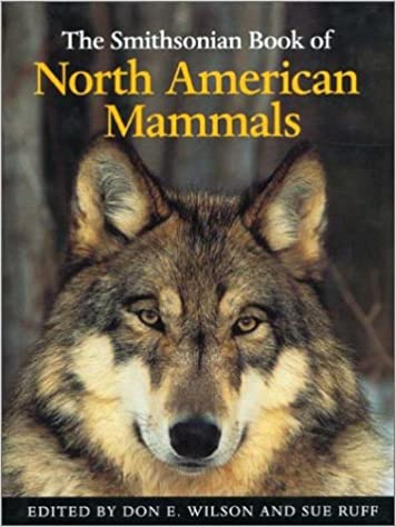 THE SMITHSONIAN BOOK OF NORTH AMERICAN MAMMALS 1