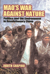 MAO'S WAR AGAINST NATURE: POLITICS AND ENVIRONMENT IN REVOLUTIONARY CHINA 1