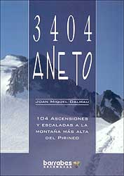 3404 ANETO, 104 ASCENSIONES Y ESCALADAS A LA MONTAÑA MÁS ALTA DEL PIRINEO 1