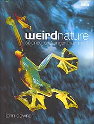WEIRD NATURE. SCIENCE IS STRANGER THAN MYTH 1