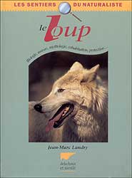 LE LOUP BIOLOGIE, MOEURS, MYTHOLOGIE, COHABITATION, PROTECTION 1