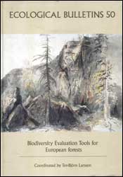 BIODIVERSITY EVALUATION TOOLS FOR EUROPEAN FORESTS. ECOLOGICAL BULLETIN 50 1