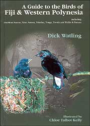 A GUIDE TO THE BIRDS OF FIJI &AMP; WESTERN POLYNESIA. INCLUDING AMERICAN SAMOA, NIUE, SAMOA, TOKELAU, TONGA, TUVALU AND WALLIS AND FUTUNA 1