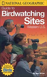 NATIONAL GEOGRAPHIC GUIDE TO BIRDWATCHING SITES WESTERN U.S. 1