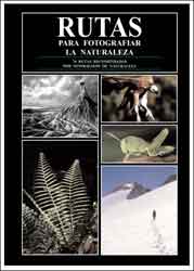 RUTAS PARA FOTOGRAFIAR LA NATURALEZA. 76 RUTAS RECOMENDADAS POR FOTÓGRAFOS DE NATURALEZA 1