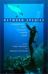 BETWEEN SPECIES:CELEBRATING THE DOLPHIN-HUMAN BOND 1