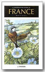 A BIRDWATCHING GUIDE TO FRANCE. NORTH OF THE LOIRE 1