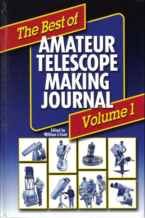 THE BEST OF AMATEUR TELESCOPE MAKING JOURNAL VOLUME 1 1