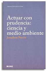 ACTUAR CON PRUDENCIA: CIENCIA Y MEDIO AMBIENTE. PERSPECTIVAS DE FUTURO 1