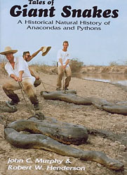 TALES OF GIANT SNAKES. A HISTORICAL NATURAL HISTORY OF ANACONDAS AND PYTHONS 1