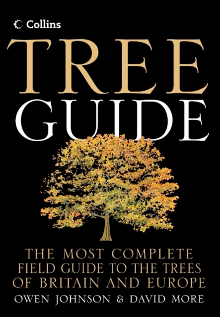 COLLINS TREE GUIDE. THE MOST COMPLETE FIELD GUIDE TO THE TREES OF BRITAIN AND EUROPE 1