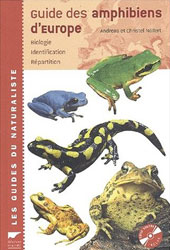 GUIDE DES AMPHIBIENS D'EUROPE. BIOLOGIE, IDENTIFICATION , RÉPARTITION 1