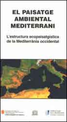 EL PAISATGE AMBIENTAL MEDITERRANI. L'ESTRUCTURA ECOPAISATGÍSTICA DE LA MEDITERRÀNIA OCCIDENTAL 1