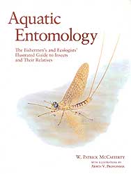 AQUATIC ENTOMOLOGY. THE FISHERMEN'S AND ECOLOGISTS'  ILLUSTRATED GUIDE TO INSECTS AND THEIR RELATIVE 1