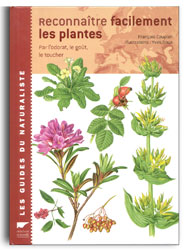RECONNAÎTRE FACILEMENT LES PLANTES. PAR L'ODORAT, LE GOÛT, LE TOUCHEUR 1