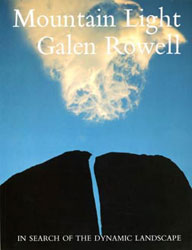 GALEN ROWELL  MOUNTAIN LIGHT. IN SEARCH OF THE DYNAMIC LANDSCAPE 1