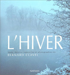 L'HIVER, TEXTE, DESSINS, AQUARELLES ET PHOTOGRAPHIES DE BERNARD CLAVEL 1