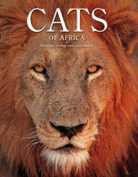 CATS OF AFRICA. BEHAVIOUR, ECOLOGY AND CONSERVATION 1