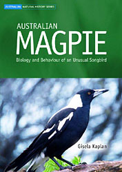 AUSTRALIAN MAGPIE. BIOLOGY AND BEHAVIOUR OF AN UNUSUAL SONGBIRD 1