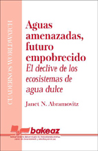 AGUAS AMENAZADAS, FUTURO EMPOBRECIDO. EL DECLIVE DE LOS ECOSISTEMAS DE AGUA DULCE 1
