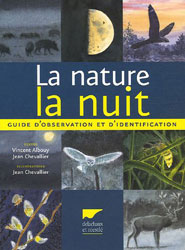 LA NATURE LA NUIT. GUIDE D'OBSERVATION ET D'IDENTIFICATION 1