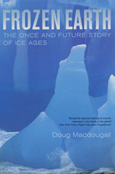 FROZEN EARTH. THE ONCE AND FUTURE STORY OF ICE AGES 1
