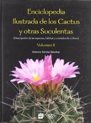 ENCICLOPEDIA ILUSTRADA DE LOS CACTUS Y OTRAS SUCULENTAS. VOL. II 1