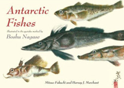 ANTARCTIC FISHES: ILLUSTRATED IN THE GYOTAKU METHOD BY BOSHU NAGASE 1