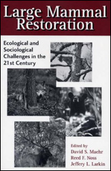 LARGE MAMMAL RESTORATION: ECOLOGICAL AND SOCIOLOGICAL CHALLENGES IN THE 21 ST CENTURY 1