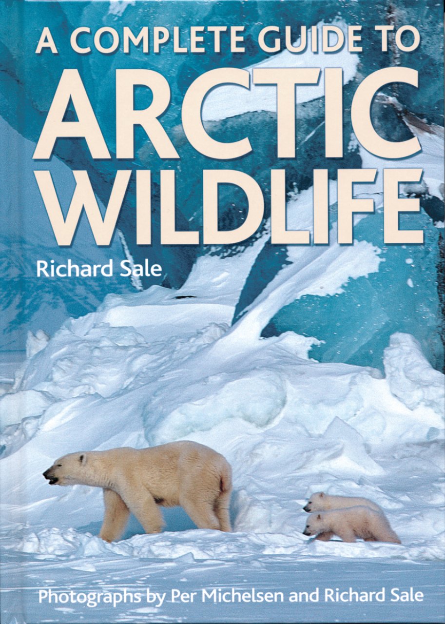 A COMPLETE GUIDE TO ARCTIC WILDLIFE 1
