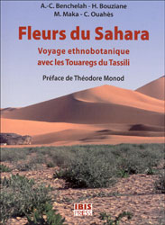 FLEURS DU SAHARA. VOYAGE ETHNOBOTANIQUE AVEC LES TOUAREGS DU TASSILI. 1