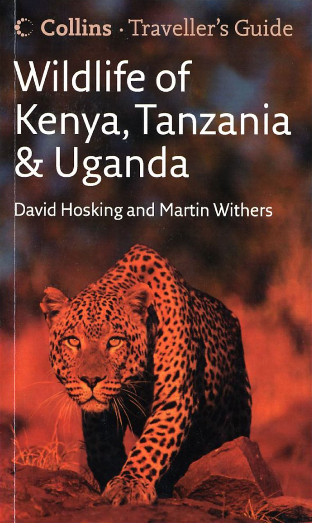 COLLINS TRAVELLER'S GUIDES. WILDLIFE OF KENYA, TANZANIA AND UGANDA 1